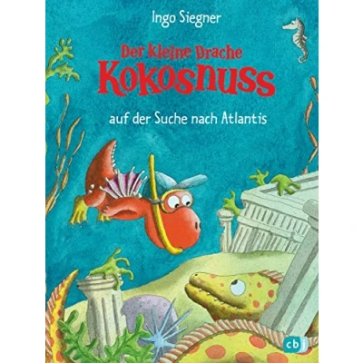 Abbildung von der kleine Drache Kokosnuss auf Suche nach Atlantis (Die Abenteuer des kleinen Drachen Kokosnuss, Band 15): Ausgezeichnet mit dem Kinderbuchpreis Paderborner Hase 2012