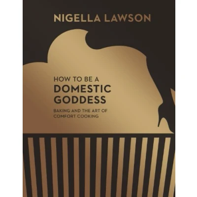 Abbildung von How To Be A Domestic Goddess: Baking and the Art of Comfort Cooking (Nigella Collection)