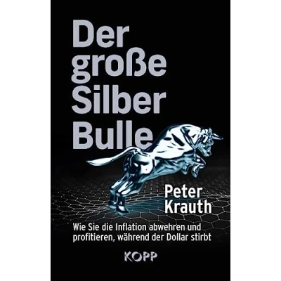 Abbildung von der große Silber Bulle: Wie Sie die Inflation abwehren und profitieren, während Dollar stirbt