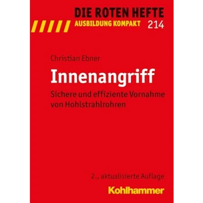 Abbildung von Innenangriff: Sichere und effiziente Vornahme von Hohlstrahlrohren (Die Roten Hefte/Ausbildung kompakt, 214, Band 214)