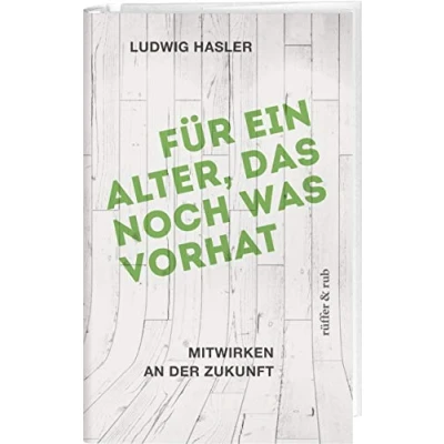 Abbildung von Für ein Alter, das noch was vorhat: Mitwirken an der Zukunft