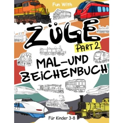Abbildung von Züge (Part 2) Malbuch und Zeichnung: für Kinder im alter von 3 8 Jahren: Spaß beim Ausmalen moderner Zeichnen Rädern: oder ... Activity Workbook Kleinkinder &amp;