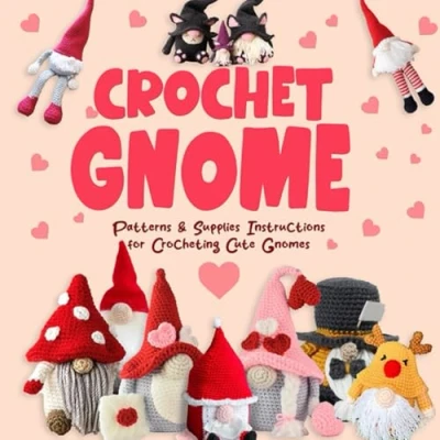 Abbildung von Crochet Gnome: Patterns &amp; Supplies Instructions for Crocheting Cute Gnomes