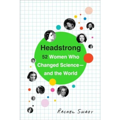 Abbildung von Headstrong: 52 Women Who Changed Science and the World