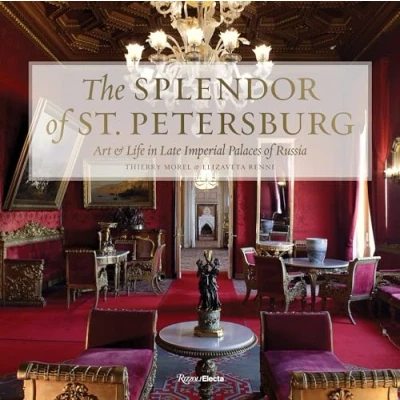 Abbildung von The Splendor of St. Petersburg: Art &amp; Life in Late Imperial Palaces Russia
