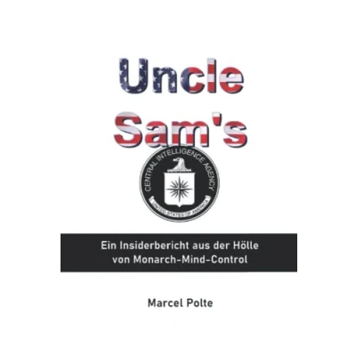 Abbildung von Uncle Sam&#039;s: Ein Insiderbericht aus der Hölle von Monarch Mind Control