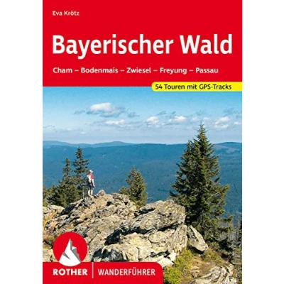 Abbildung von Bayerischer Wald: Cham Bodenmais Zwiesel Freyung Passau. 54 Touren mit GPS Tracks (Rother Wanderführer)