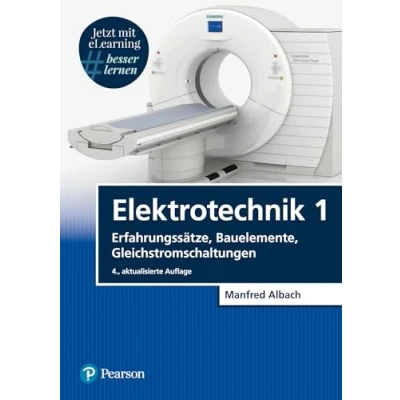 Abbildung von Elektrotechnik 1. Mit eLearning Zugang MyLab 1: Erfahrungssätze, Bauelemente, Gleichstromschaltungen (Pearson Studium Elektrotechnik)