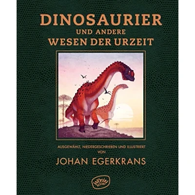 Abbildung von Dinosaurier und andere Wesen der Urzeit: Ausgewählt, niedergeschrieben illustriert