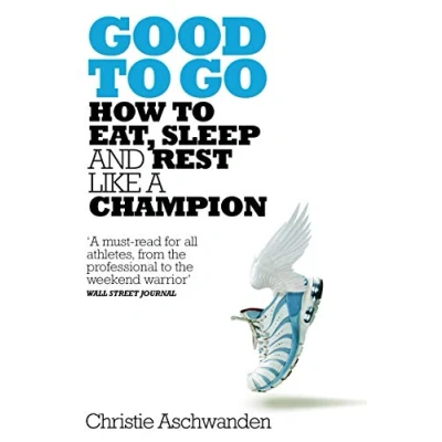 Abbildung von Good to Go: What the Athlete in All of Us Can Learn from Strange Science Recovery