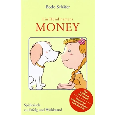 Abbildung von Ein Hund namens Money: Spielerisch zu Erfolg und Wohlstand