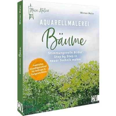 Abbildung von Aquarell malen Mein Atelier Aquarellmalerei Bäume: Stimmungsvolle Bilder Step by in neuer Technik malen. Eindrucksvolle Landschaftsbilder mit Bäumen und Sträuchern im Lauf der Jahreszeiten