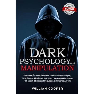 Abbildung von Dark Psychology and Manipulation: Discover 40 Covert Emotional Manipulation Techniques, Mind Control &amp; Brainwashing. ... Language Human Behavior, Gaslight, Band 1)