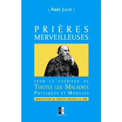 Abbildung von Prières Merveilleuses par l&#039;Abbé Julio: Pour la guérison de toutes les maladies physiques et morales
