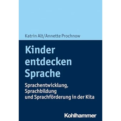Abbildung von Kinder entdecken Sprache: Sprachentwicklung, Sprachbildung und Sprachförderung in der Kita