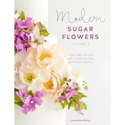 Abbildung von Modern Sugar Flowers (2): Fresh Cake Designs with Contemporary Gumpaste