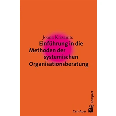 Abbildung von Einführung in die Methoden der systemischen Organisationsberatung (Carl Auer Compact)