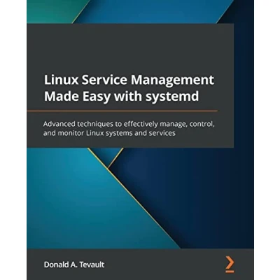 Abbildung von Linux Service Management Made Easy with systemd: Advanced techniques to effectively manage, control, and monitor systems services