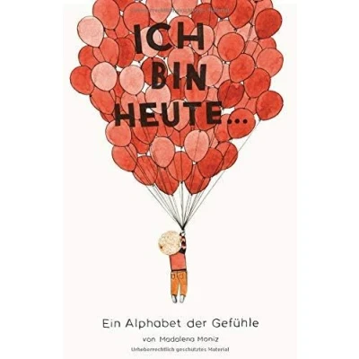 Abbildung von Ich bin heute... Ein Alphabet der Gefühle (Midas Kinderbuch)