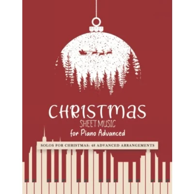 Abbildung von Christmas Sheet Music for Piano Advanced: Solos Christmas: 48 Advanced Arrangements