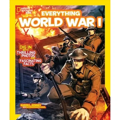 Abbildung von National Geographic Kids Everything World War I: Dig in With Thrilling Photos and Fascinating Facts