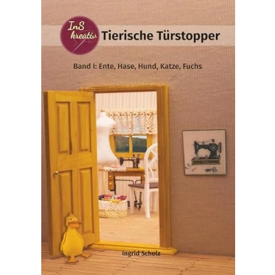 Abbildung von Tierische Türstopper: Band I: Ente, Hase, Hund, Katze, Fuchs
