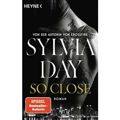 Abbildung von So Close. Blacklist 1 Nach Crossfire die neue heiße Serie der Nr.1 SPIEGEL Bestsellerautorin!: Roman (Blacklist Serie, Band 1)