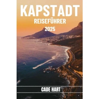 Abbildung von KAPSTADT REISEFÜHRER: Kapstadts verborgene Schätze: Erlebnisse abseits der ausgetretenen Pfade