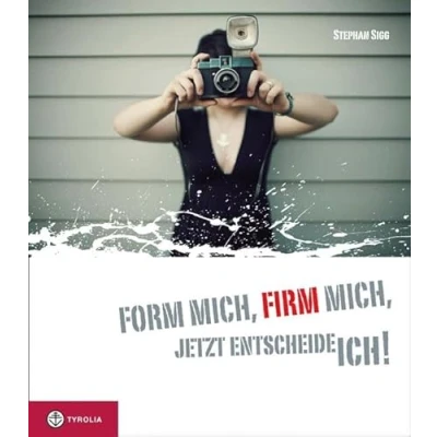 Abbildung von Form mich, Firm jetzt entscheide ich!: Das Geschenk zur Firmung