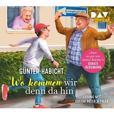 Abbildung von Wo kommen wir denn da hin. Der Offline Opa sorgt für Ordnung: Lesung mit Gustav Peter Wöhler (4 CDs)
