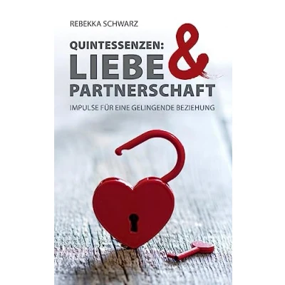 Abbildung von QUINTESSENZEN: Liebe &amp; Partnerschaft: Impulse für eine gelingende Beziehung
