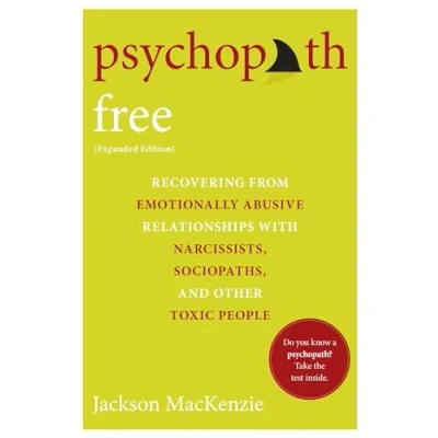 Abbildung von Psychopath Free (Expanded Edition): Recovering from Emotionally Abusive Relationships With Narcissists, Sociopaths, and Other Toxic People