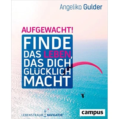 Abbildung von Aufgewacht!: Finde das Leben, dich glücklich macht. Mit Lebenstraum Navigator