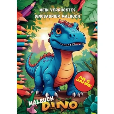 Abbildung von Dino Malbuch Dinosaurier ab 6 Jahre Jungen Ausmalbuch Dinos: Das verrückte Malbuch: Spannende Malbücher für Kinder