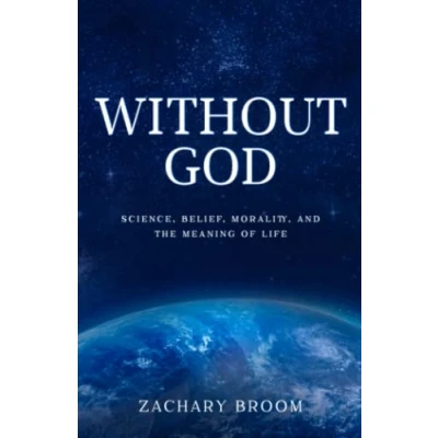 Abbildung von Without God: Science, Belief, Morality, and the Meaning of Life