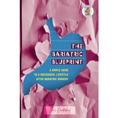 Abbildung von The Bariatric Blueprint: A Simple Guide To Successful Lifestyle after Surgery