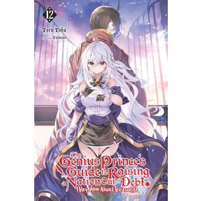 Abbildung von The Genius Prince&#039;s Guide to RAISING a NATION Out of DEBT (Hey, How About Treason?), Vol. 12 (light: Volume (GENIUS PRINCE TREASON NOVEL SC)