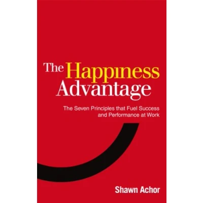 Abbildung von The Happiness Advantage: Seven Principles of Positive Psychology that Fuel Success and Performance at Work