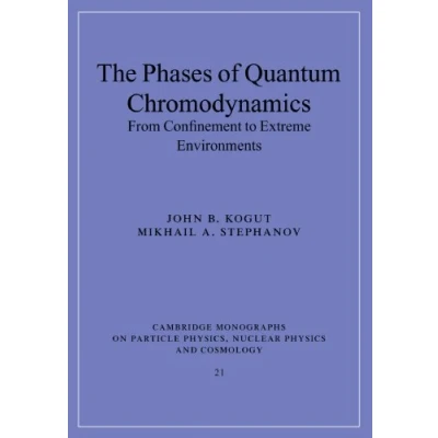 Abbildung von The Phases of Quantum Chromodynamics: From Confinement to Extreme Environments (Cambridge Monographs on Particle Physics Nuclear and Cosmology, 21, Band 21)