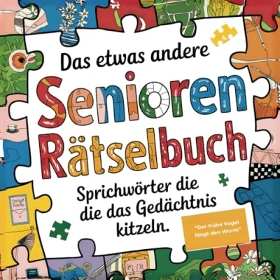 Abbildung von das etwas andere Senioren Rätselbuch: Sprichwörter die Gedächtnis kitzeln Unterhaltsames Gedächtnistraining zur Beschäftigung und Aktivierung