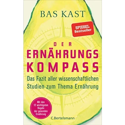 Abbildung von der Ernährungskompass: Das Fazit aller wissenschaftlichen Studien zum Thema Ernährung Mit den 12 wichtigsten Regeln gesunden