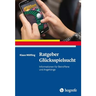 Abbildung von Ratgeber Glücksspielsucht: Informationen für Betroffene und Angehörige (Ratgeber zur Reihe Fortschritte der Psychotherapie)