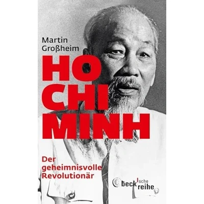 Abbildung von Ho Chi Minh: Der geheimnisvolle Revolutionär (Beck&#039;sche Reihe)