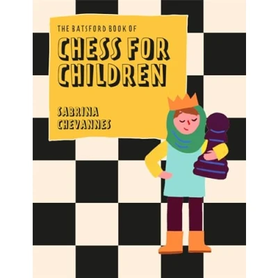 Abbildung von The Batsford Book of chess for Children New Edition: Beginner&#039;s kids