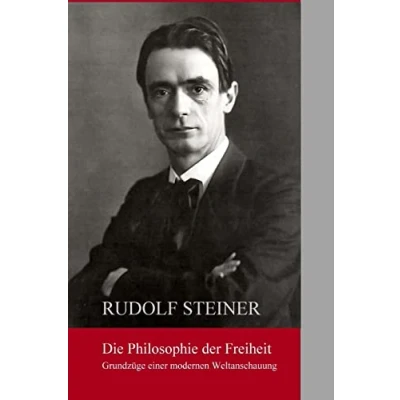 Abbildung von Die Philosphie der Freiheit: Grundzuege einer modernen Weltanschauung