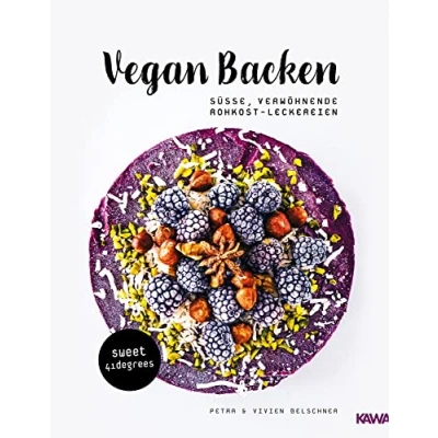 Abbildung von Vegan backen Süße, verwöhnende Rohkost Leckereien roh veganes Backbuch unter 42 Grad vegane Rezepte zuckerfrei und glutenfrei: Leckereien. Sweet 41 degrees
