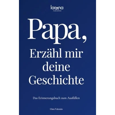 Abbildung von Papa, erzähl mir deine Geschichte: Das Erinnerungsbuch zum Ausfüllen Ein persönliches und besonderes Geschenk für Väter Verschenken Zurückbekommen