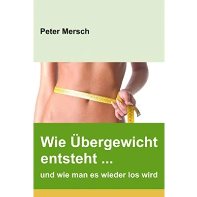 Abbildung von wie Übergewicht entsteht ... und man es wieder los wird