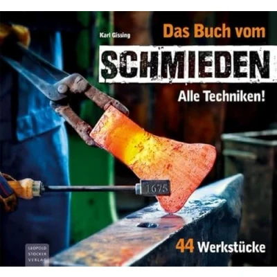 Abbildung von Das Buch vom Schmieden: Alle Techniken! 44 Werkstücke