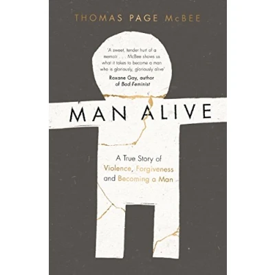 Abbildung von Man Alive: a True Story of Violence, Forgiveness and Becoming